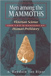 Men among the Mammoths: Victorian Science and the Discovery of Human Prehistory book cover