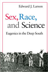 Sex, Race, and Science: Eugenics in the Deep South book cover
