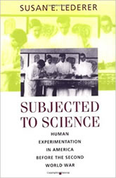 Subjected to Science: Human Experimentation in America before the Second World War