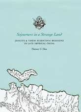 Sojourners in a Strange Land: Jesuits and Their Scientific Missions in Late Imperial China
