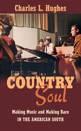 Country Soul: Making Music and Making Race in the American South book cover
