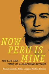 Now Peru is Mine: The Life and Times of a Campesino Activist book cover
