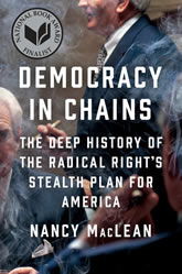 Democracy in Chains: The Deep History of the Radical Right's Stealth Plan for America book cover