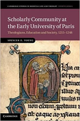 Scholarly Community at the Early University of Paris: Theologians, Education and Society, 1215-1248 book cover