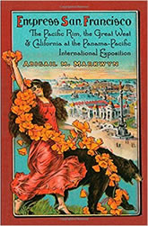 Empress San Francisco: The Pacific Rim, the Great West, and California at the Panama-Pacific International Exposition book cover