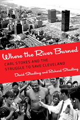 Where the River Burned: Carl Stokes and the Struggle to Save Cleveland book cover
