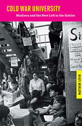Cold War University: Madison and the New Left in the Sixties book cover