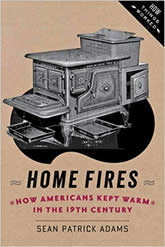 Home Fires: How Americans Kept Warm in the 19th Century book cover