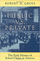 Public vs Private: The Early History of School Choice in America book cover