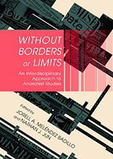 Without Borders or Limits: An Interdisciplinary Approach to Anarchist Studies