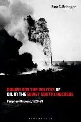 Power and the Politics of Oil in the Soviet South Caucasus book cover