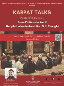 Event Poster: Karpat Talks: From Plotinus to Rumi with Hakan Ozlen (described on page)