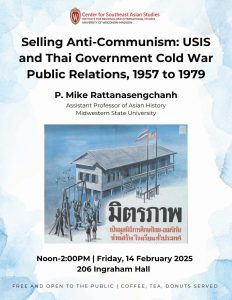 Event poster; "Selling Anti-Communism: USIS and Thai Government Cold War Public Relations, 1957 to 1979" with Dr. P. Mike Rattanasengchanh of Midwestern State University. Described on page.