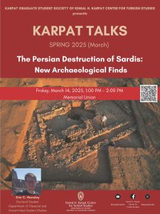 Promotional flyer for event entitled "The Persian Destruction of Sardis: New Archaeological Finds". The poster features an aerial image of an archaeological site. An image of the speaker Eric Hensley can also be seen. See the webpage for further event details.