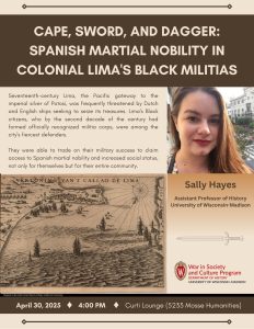 Flyer for event entitled "Cape, Sword, and Dagger" with Professor Sally Hayes. The flyer has a beige background with brown letters and accents. There is an image of a map of Lima and a headshot of the speaker. See the event page for date, time, and location details.