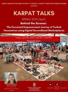 Event flyer for Karpat Talk entitled "Behind the Scenes: The Perceived Empowerment Journey of Turkish Housewives using Digital Secondhand Marketplaces" by Asude Aydogul. The poster features an image of a tented marketplace with good layed out on tables and rugs and buyers perusing the products.