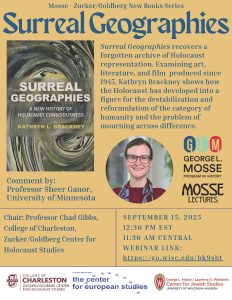 Event flyer for lecture entitled "Surreal Geographies" with Kathryn Brackney. The flyer includes the cover of the book by the same name: "Surreal Geographies: A New History of Holocaust Consciousness". The background color is a dark yellow, and a photo of the speaker is centered on the graphic, with Kathryn Brackney wearing a red shirt, purple and red scarf, and round glasses. See the associated webpage for event details.