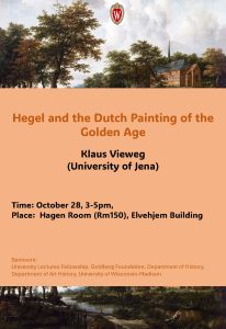 Event flyer for lecture "Hegel and the Dutch Painting of the Golden Age" with Prof. Klaus Vieweg of University of Jena. The event takes place on October 28 in the Hagen Room of the Elvehjem Building. The flyer features a graphic image that depicts a body of water, trees, and mountains. For text, see the event page.