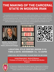 Event flyer for lecture on November 13, 2025: "The Making of the Carceral State in Modern Iran" with Prof. Golnar Nikpour of Dartmouth College. The event flyer features a grey background, an image of the cover of Prof. Nikpour's book "The Incarcerated Modern: Prisons and Public Life in Iran" and a portrait of the speaker. For additional text on the flyer (the list of co-sponsors and the event description), see the event page.