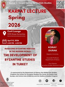 Event flyer for 2026 Karpat Lecture with speaker Koray Durak on April 15, 2026. See associated webpage for event details and poster content.